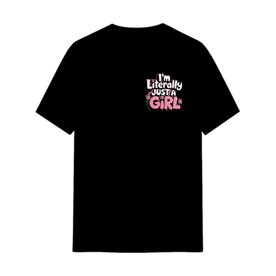 I'm Literally Just A Girl 🎀 | Women's Premium Cotton Tee